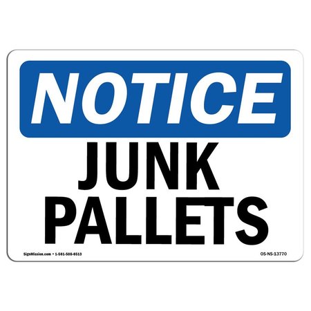 SIGNMISSION Safety Sign, OSHA Notice, 10" Height, Aluminum, Junk Pallets Sign, Landscape OS-NS-A-1014-L-13770